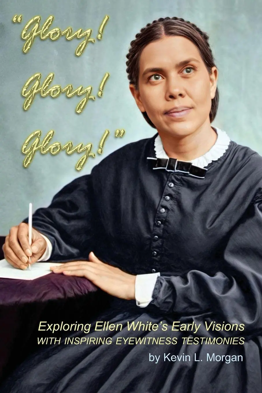 Cover: 9781479618156 | Glory! Glory! Glory! | Exploring Ellen White's Early Visions | Morgan