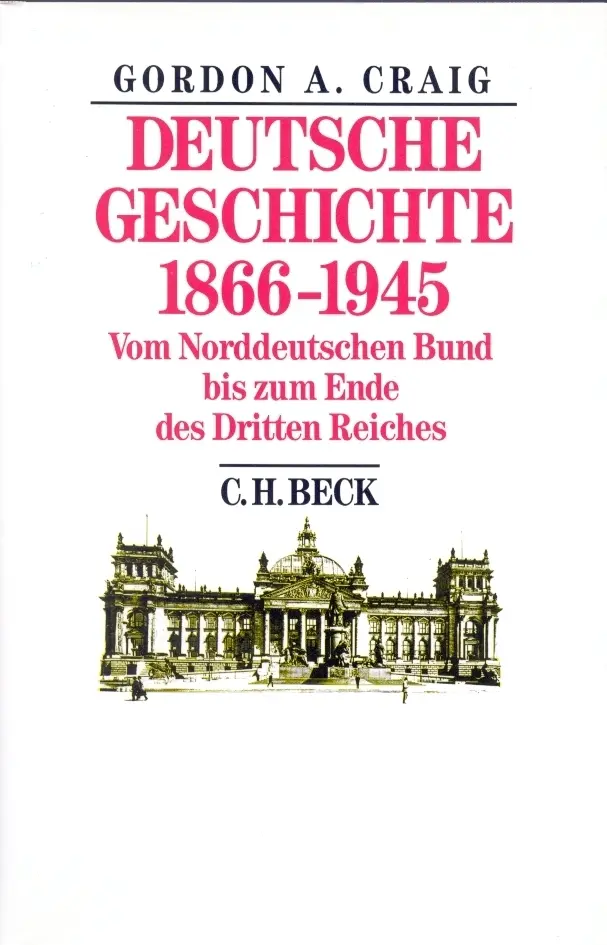 Cover: 9783406078156 | Deutsche Geschichte 1866-1945 | Gordon A. Craig | Buch | 806 S. | 2001