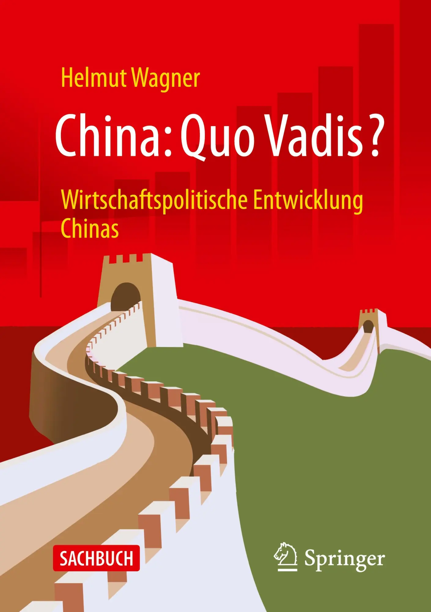 Cover: 9783658468156 | China: Quo Vadis? | Wirtschaftspolitische Entwicklung Chinas | Wagner