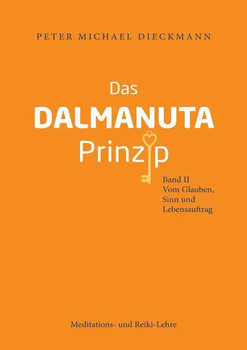 Cover: 9783748248156 | Das Dalmanuta Prinzip | Band II - Vom Glauben, Sinn und Lebensauftrag