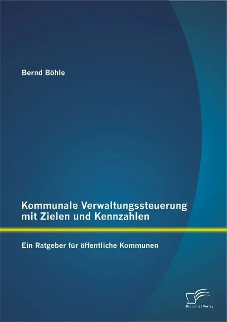 Cover: 9783958508156 | Kommunale Verwaltungssteuerung mit Zielen und Kennzahlen: Ein...