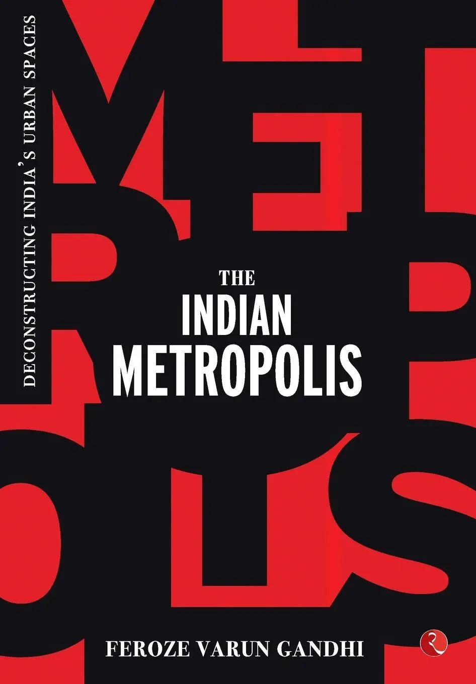 Cover: 9789355208156 | The Indian Metropolis | Deconstructing India's Urban Spaces | Gandhi