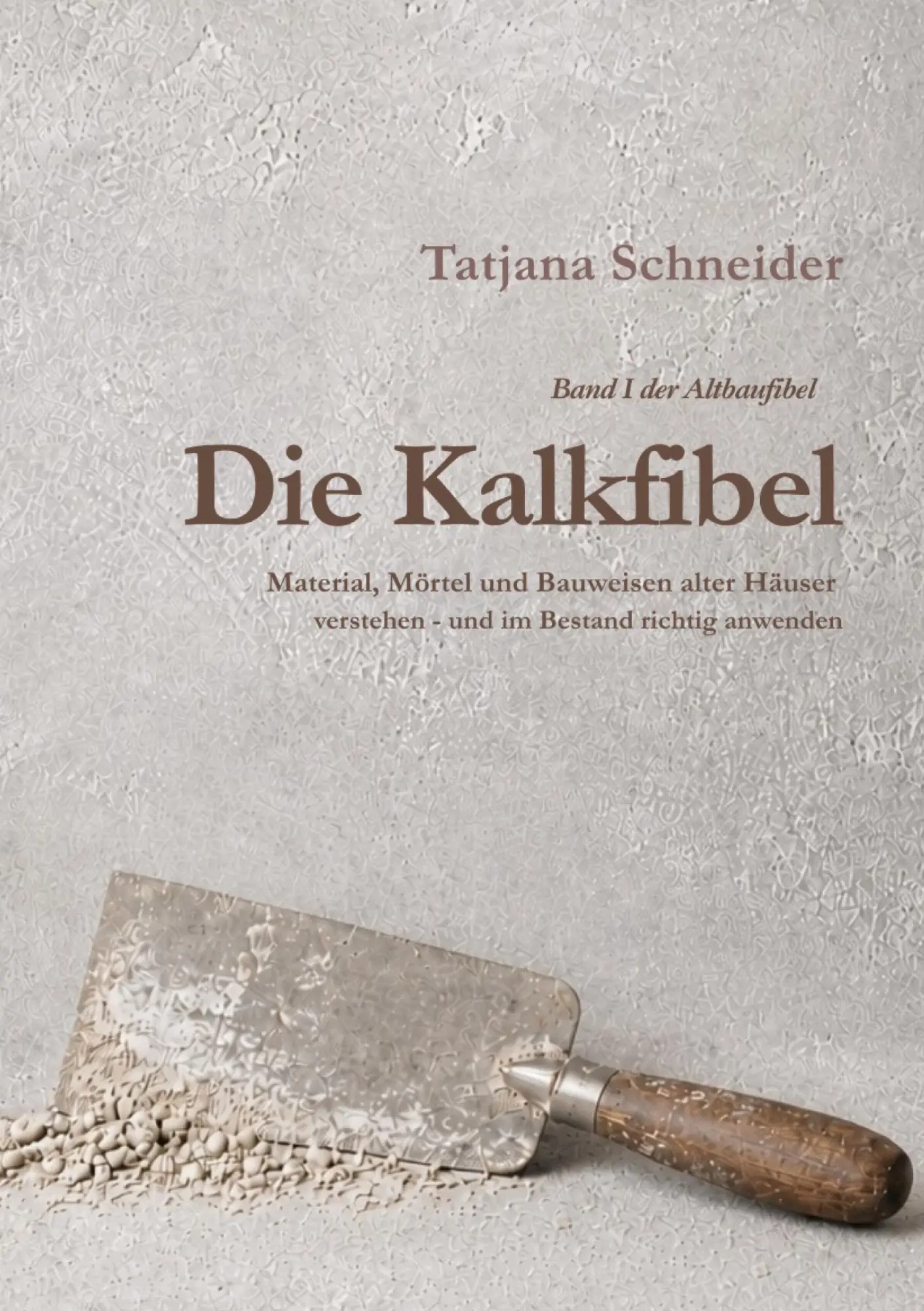 Cover: 9783696388256 | Die Kalkfibel | Tatjana Schneider | Buch | Altbaufibel | 248 S. | 2026