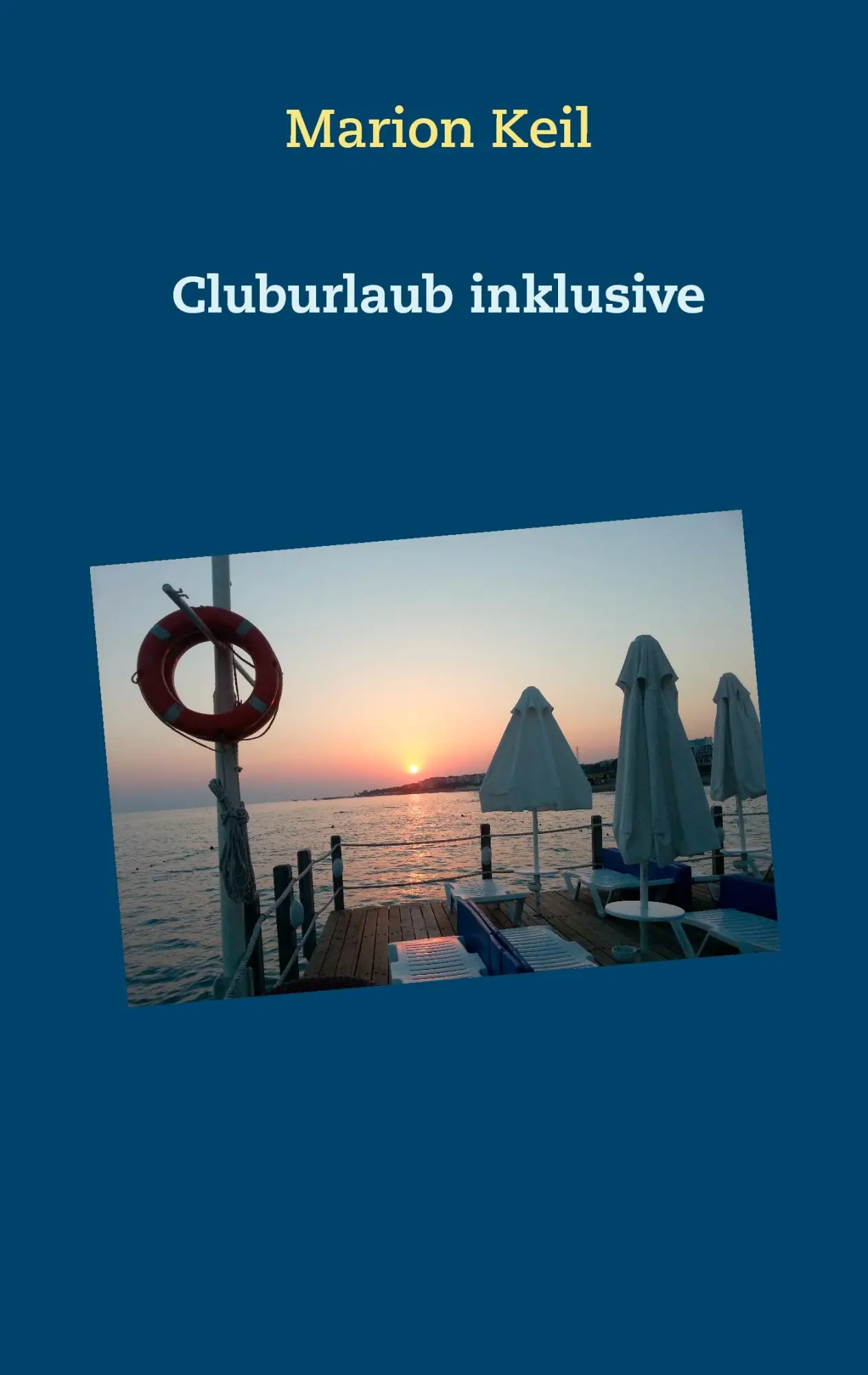 Cover: 9783738648256 | Cluburlaub | inklusive | Marion Keil | Taschenbuch | 56 S. | Deutsch