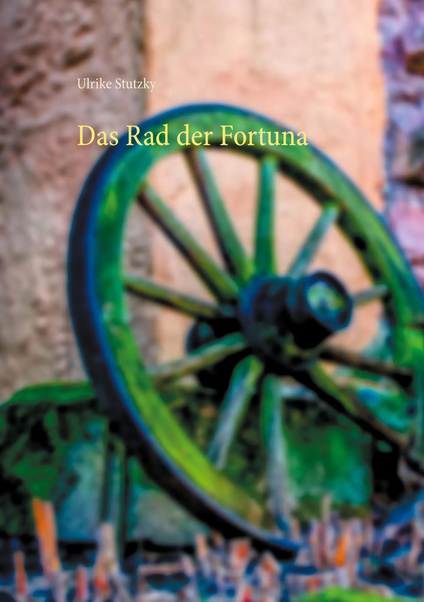 Cover: 9783754318256 | Das Rad der Fortuna | Ulrike Stutzky | Taschenbuch | Paperback | 2021