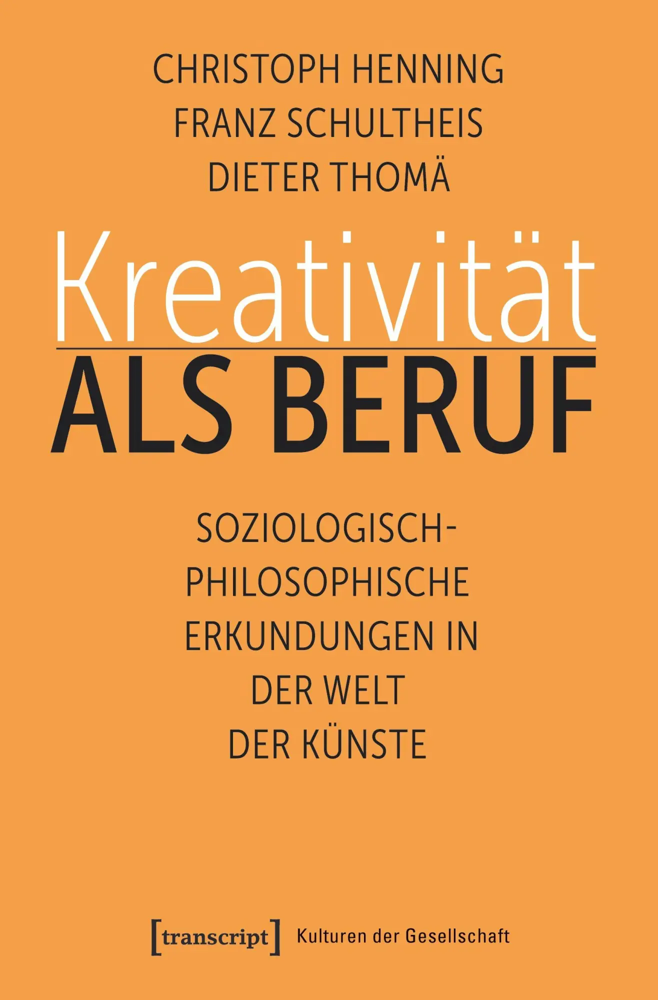 Cover: 9783837648256 | Kreativität als Beruf | Christoph Henning | Taschenbuch | 272 S.