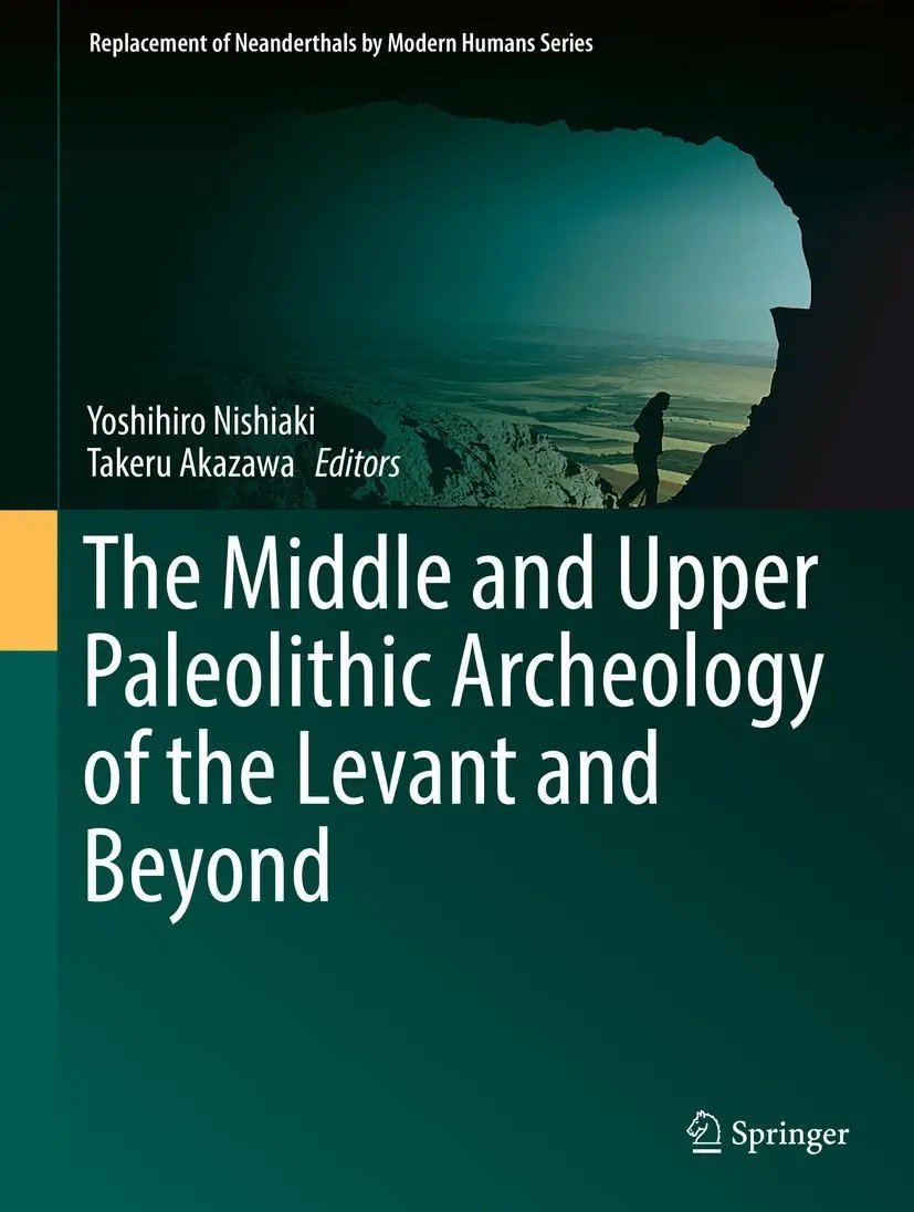 Cover: 9789811068256 | The Middle and Upper Paleolithic Archeology of the Levant and Beyond