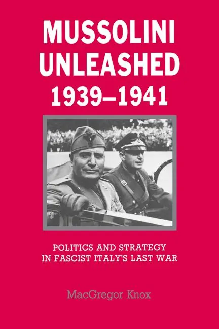 Cover: 9780521338356 | Mussolini Unleashed, 1939 1941 | MacGregor Knox (u. a.) | Taschenbuch