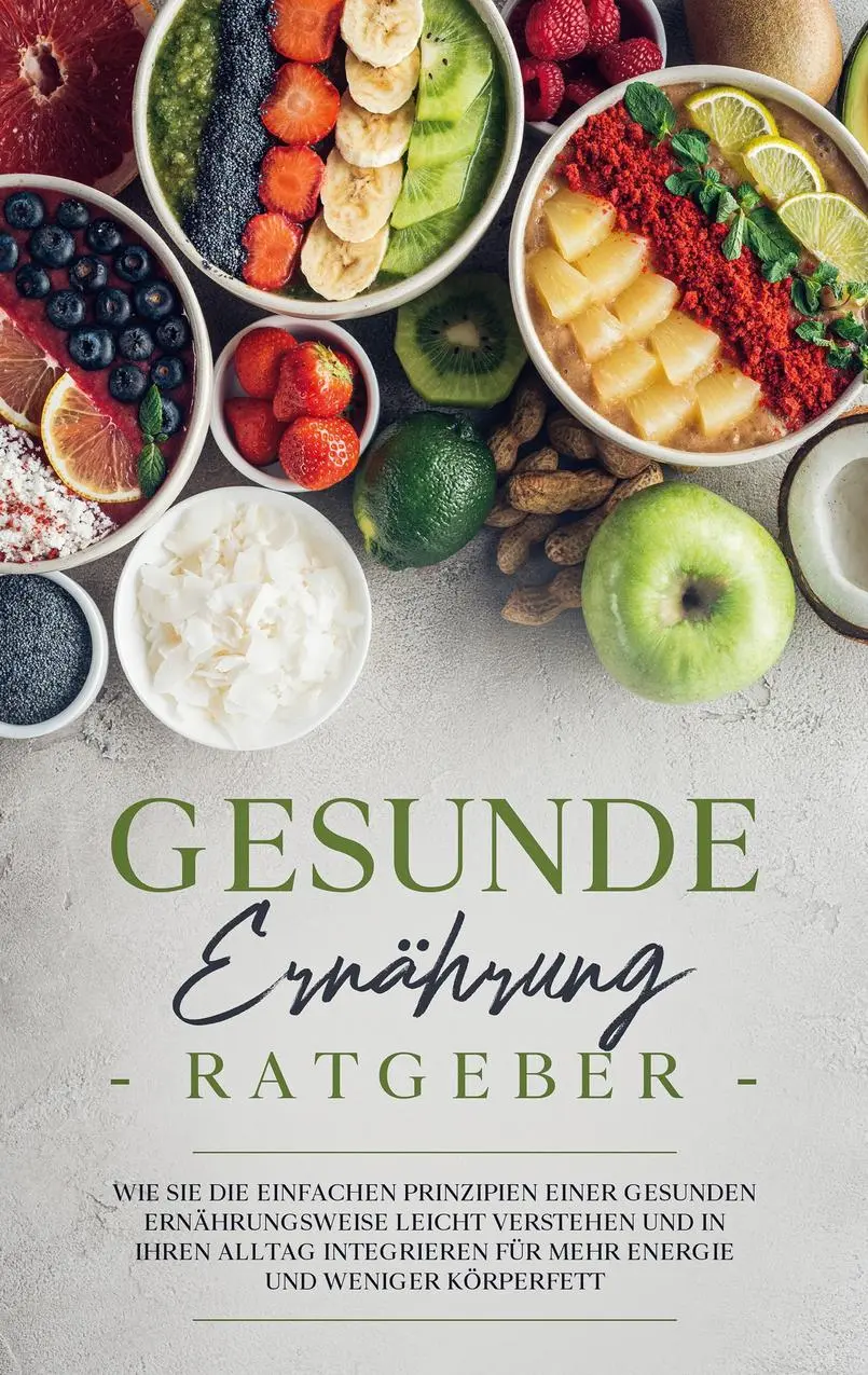 Cover: 9783755778356 | Gesunde Ernährung Ratgeber: Wie Sie die einfachen Prinzipien einer...