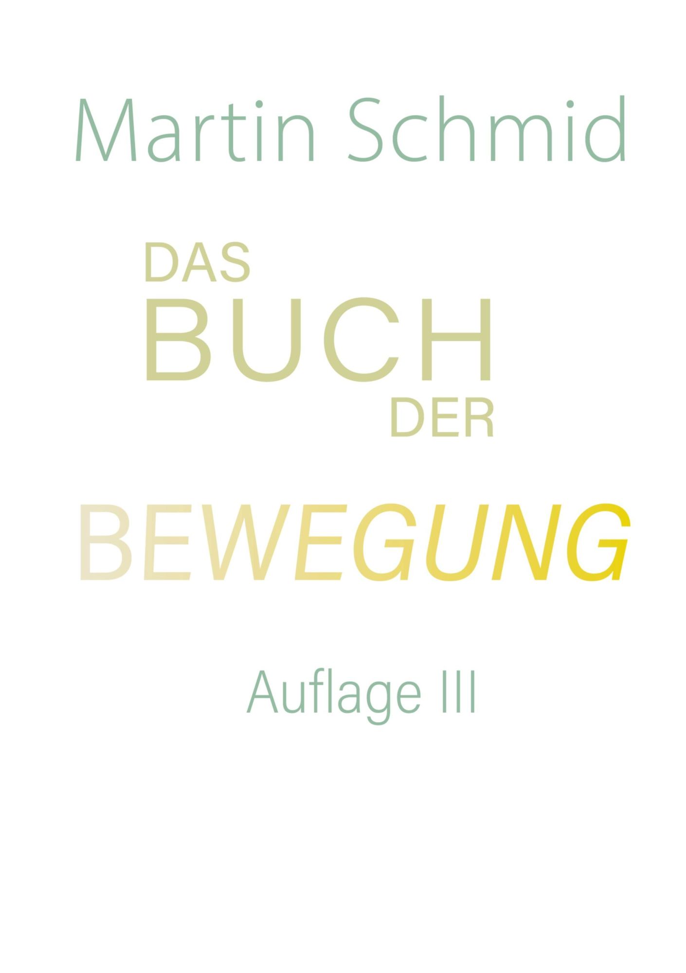 Cover: 9783906318356 | Das Buch der Bewegung | Auflage III | Martin Schmid | Buch | 490 S.