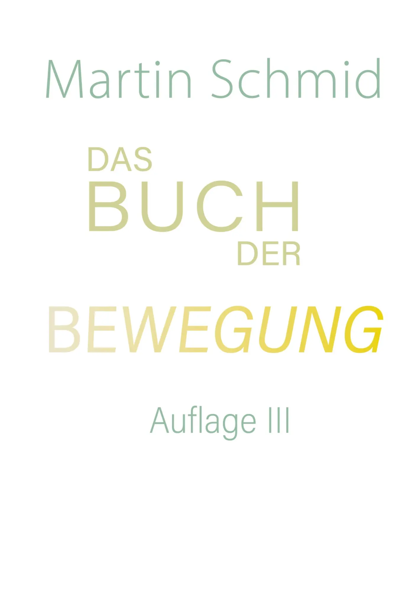 Cover: 9783906318356 | Das Buch der Bewegung | Auflage III | Martin Schmid | Buch | 490 S.