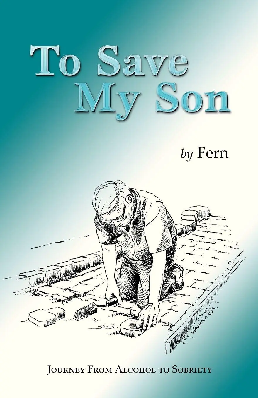 Cover: 9781425128456 | To Save My Son | Journey from Alcohol to Sobriety | Fern (u. a.)
