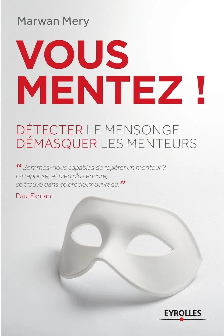 Cover: 9782212558456 | Vous mentez !: Détecter le mensonge, démasquer les menteurs. | Mery