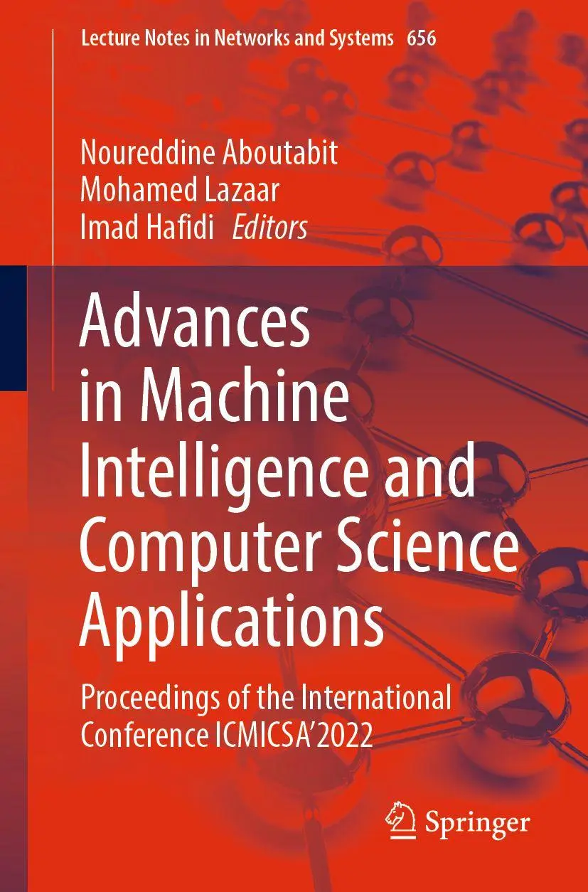 Advances in Machine Intelligence and Computer Science Applications: Proceedings of the International Conference ICMICSA’2022 (Lecture Notes in Networks and Systems, 656, Band 656)