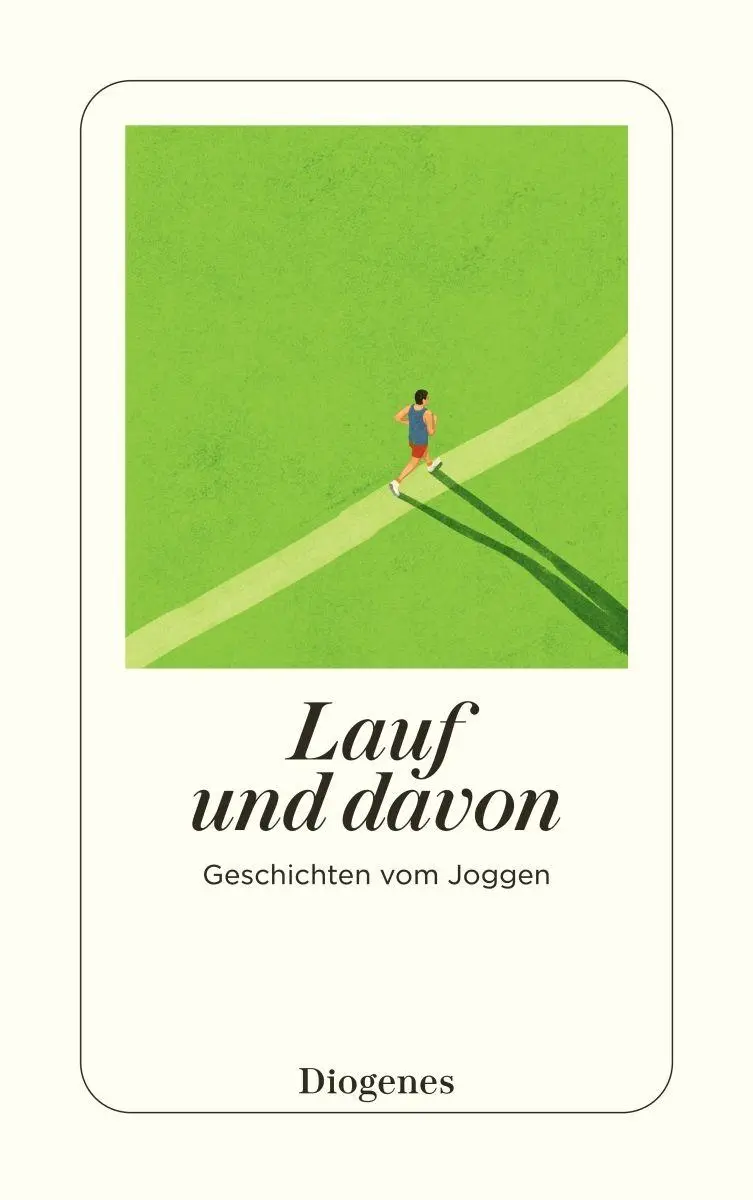 Cover: 9783257248456 | Lauf und davon | Geschichten vom Joggen | Autoren | Taschenbuch | 2026