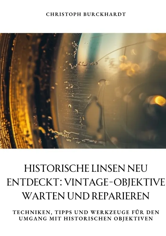 Cover: 9783384348456 | Historische Linsen neu entdeckt: Vintage-Objektive warten und...