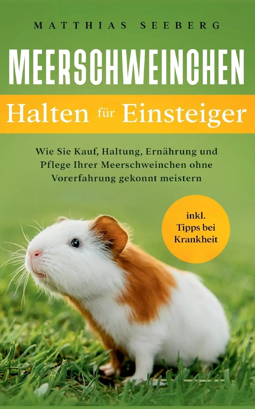 Cover: 9783755768456 | Meerschweinchen halten für Einsteiger | Matthias Seeberg | Taschenbuch