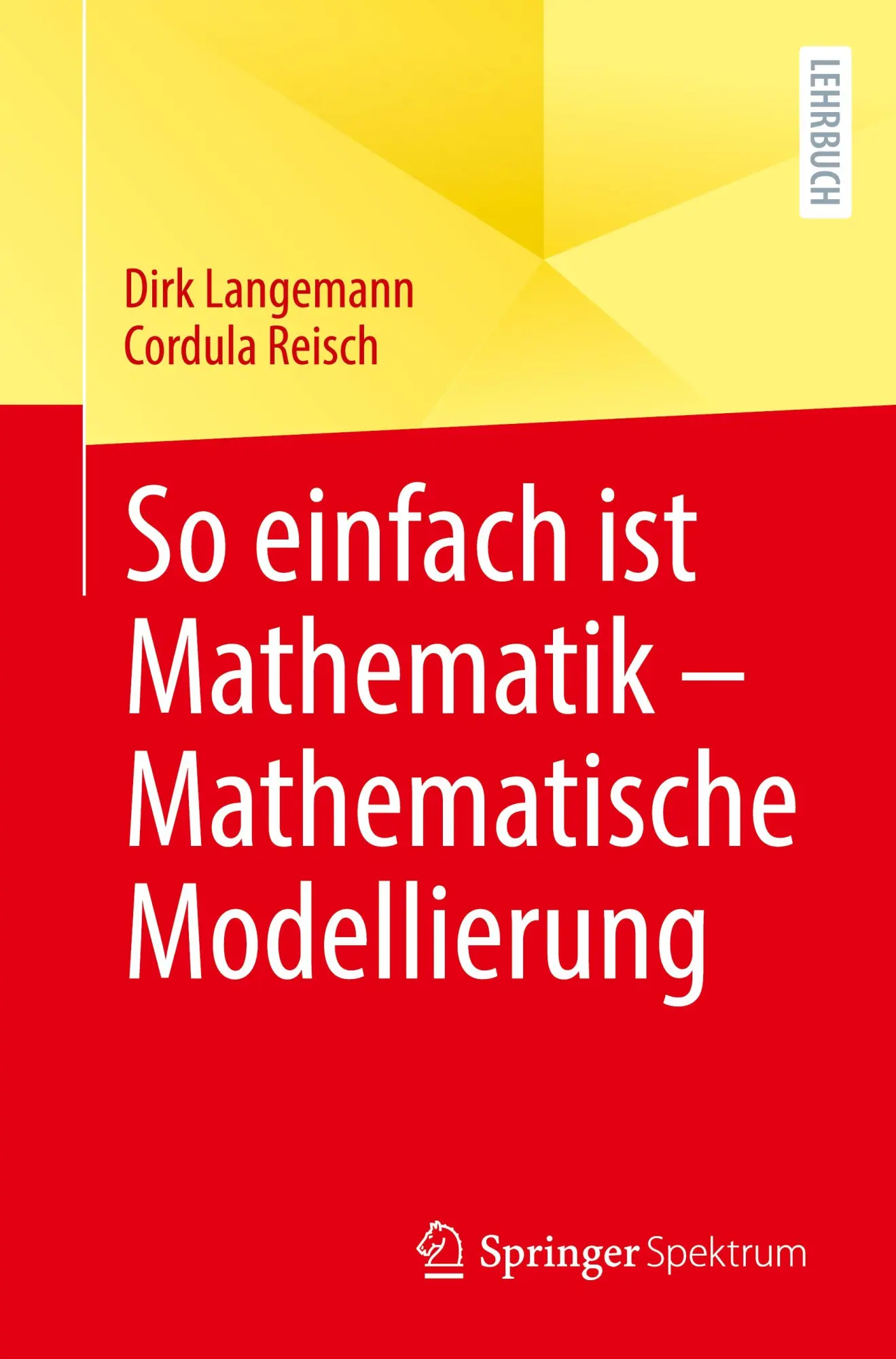 Cover: 9783662698556 | So einfach ist Mathematik - Mathematische Modellierung | Taschenbuch