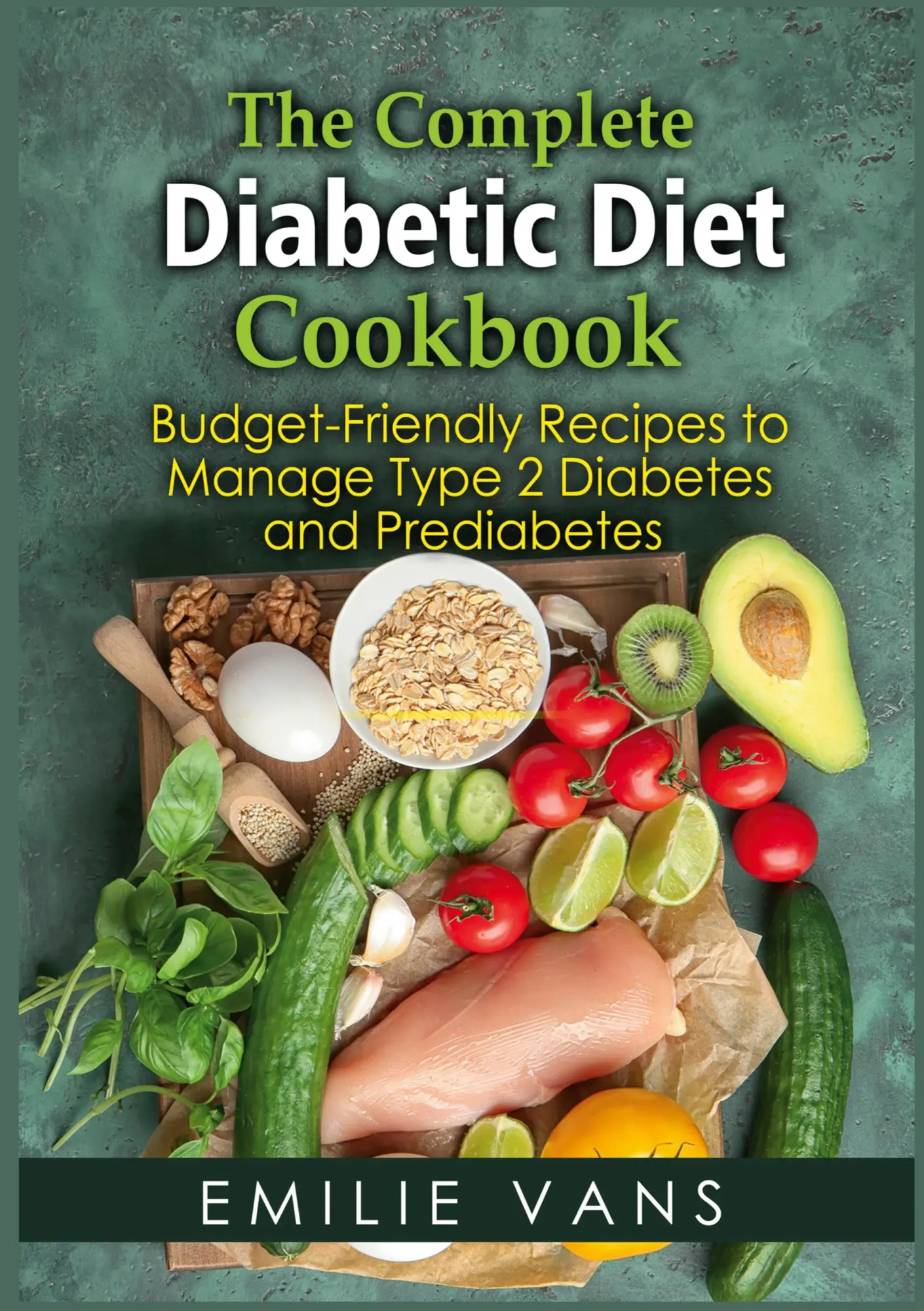 Cover: 9783755758556 | The Complete Diabetic Diet Cookbook | Emilie Vans | Taschenbuch | 2021