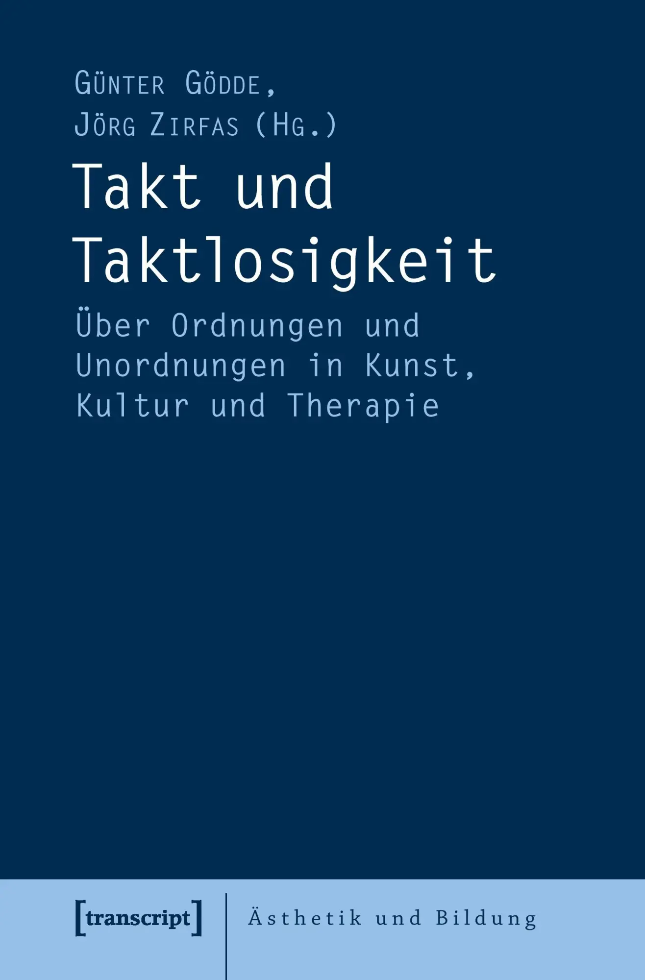 Cover: 9783837618556 | Takt und Taktlosigkeit | Günter Gödde (u. a.) | Taschenbuch | 308 S.