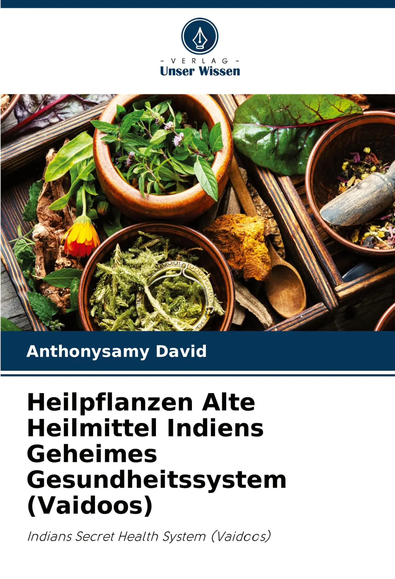Cover: 9786208048556 | Heilpflanzen Alte Heilmittel Indiens Geheimes Gesundheitssystem...