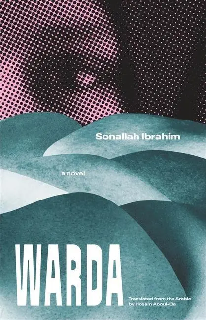 Cover: 9780300228656 | Warda | Sonallah Ibrahim | Buch | Gebunden | Englisch | 2021
