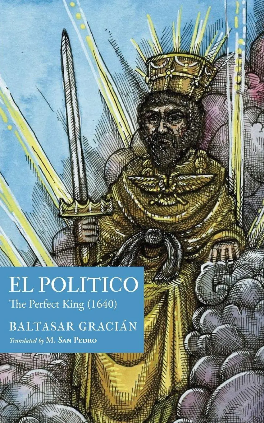 Cover: 9781945028656 | El Político | The Perfect King (1640) | Baltasar Gracián | Taschenbuch