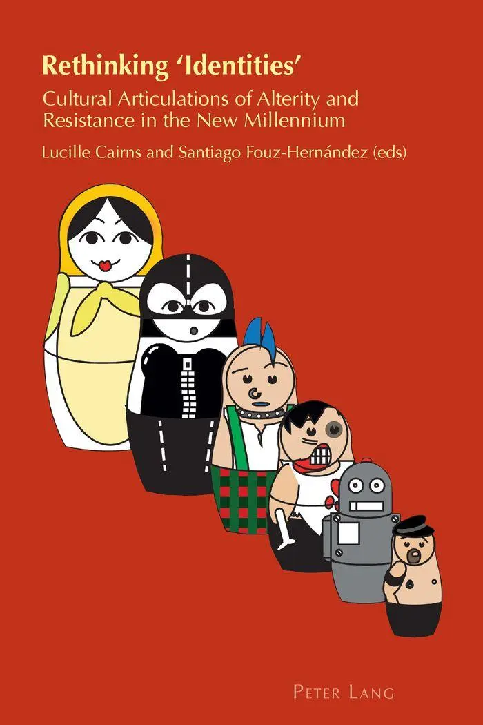 Rethinking 'Identities': Cultural Articulations of Alterity and Resistance in the New Millennium (Cultural Identity Studies)