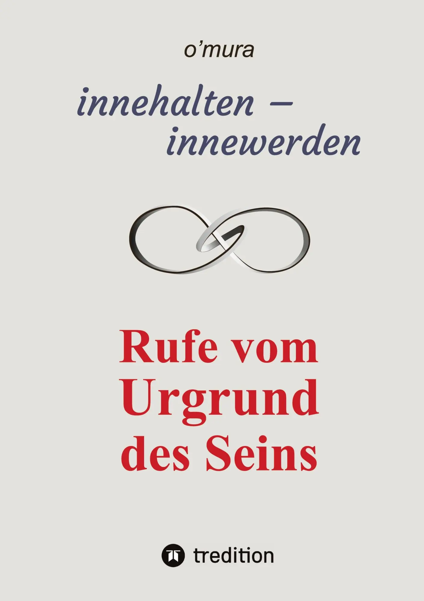 Cover: 9783347798656 | innehalten - innewerden | Rufe vom Urgrund des Seins | O'Mura | Buch