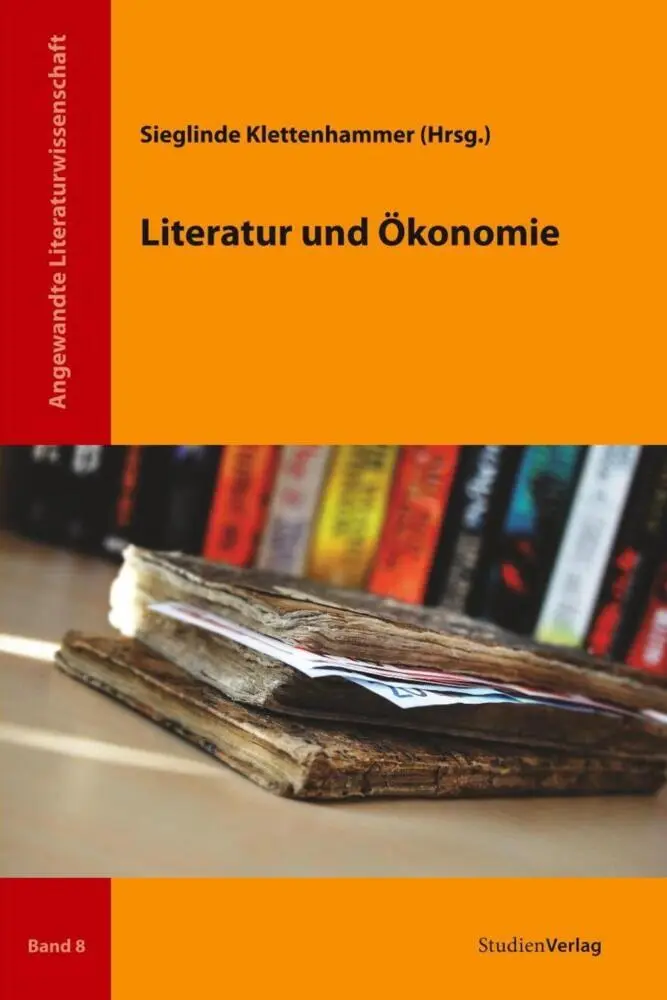 Cover: 9783706548656 | Literatur und Ökonomie | Sieglinde Klettenhammer | Taschenbuch | 2010