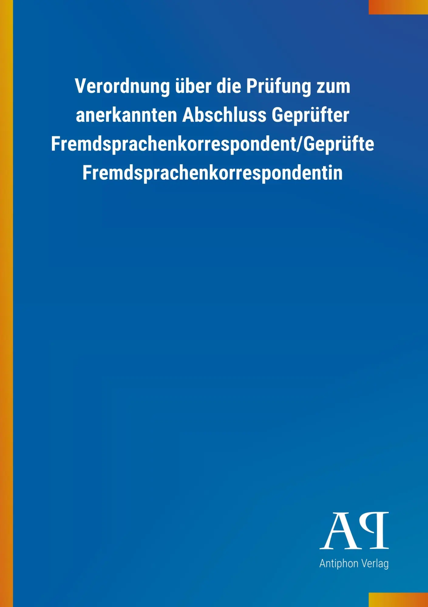 Cover: 9783731438656 | Verordnung über die Prüfung zum anerkannten Abschluss Geprüfter...