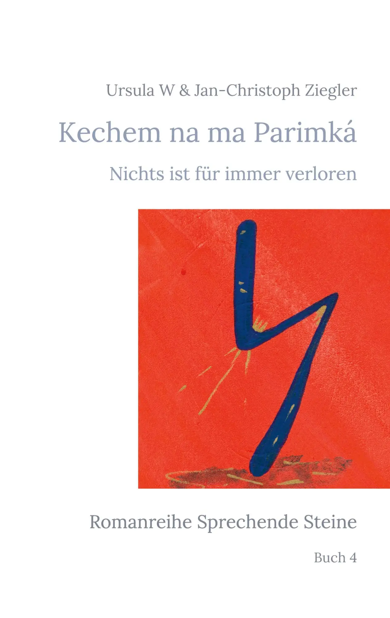 Cover: 9783756808656 | Kechem na ma Parimká | Nichts ist für immer verloren | Ziegler (u. a.)