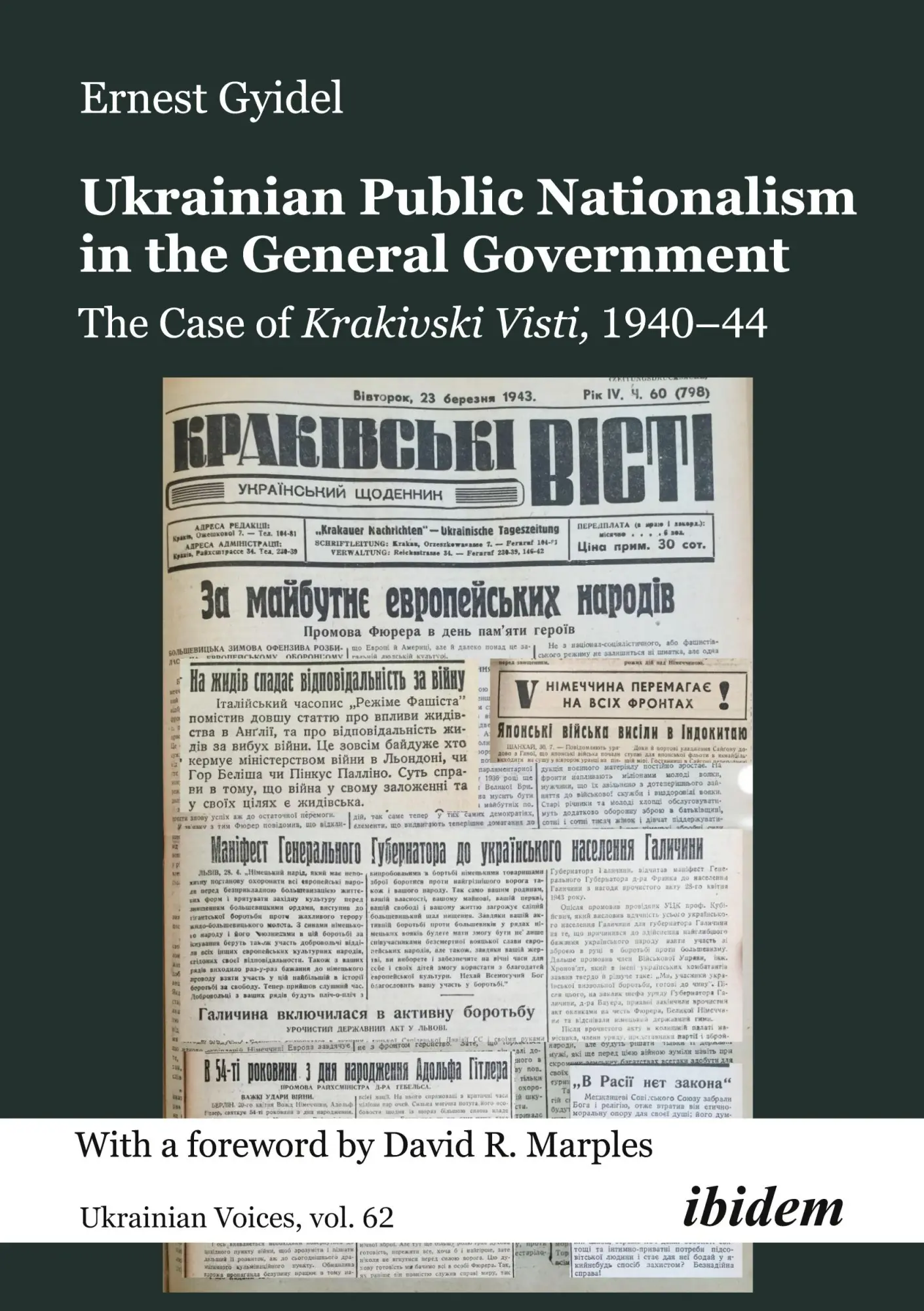 Ukrainian Public Nationalism in the General Government: The Case of Krakivski Visti, 1940–1944 (Ukrainian Voices)