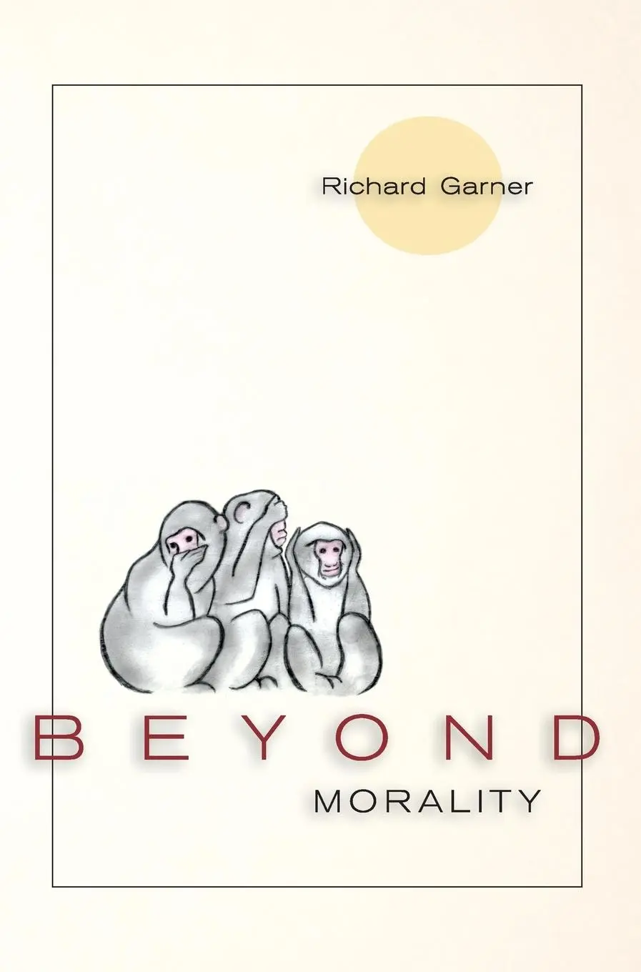 Cover: 9781626548756 | Beyond Morality (Ethics and Action) | Richard Garner | Buch | Englisch