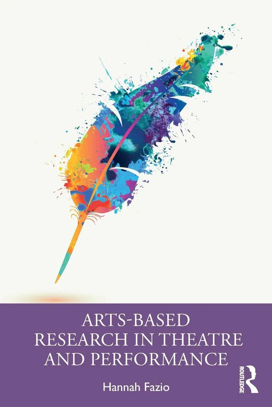 Cover: 9781032988856 | Arts-Based Research in Theatre and Performance | Hannah Fazio | Buch