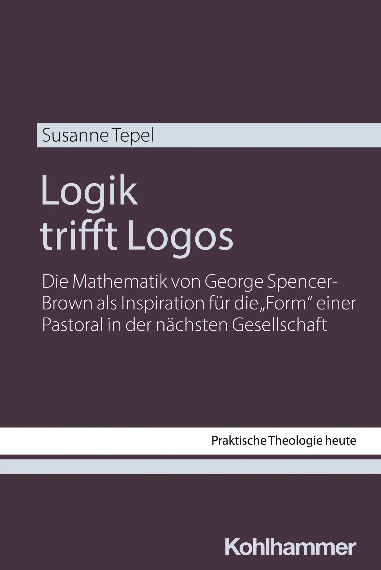 Cover: 9783170468856 | Logik trifft Logos | Susanne Tepel | Taschenbuch | 200 S. | Deutsch
