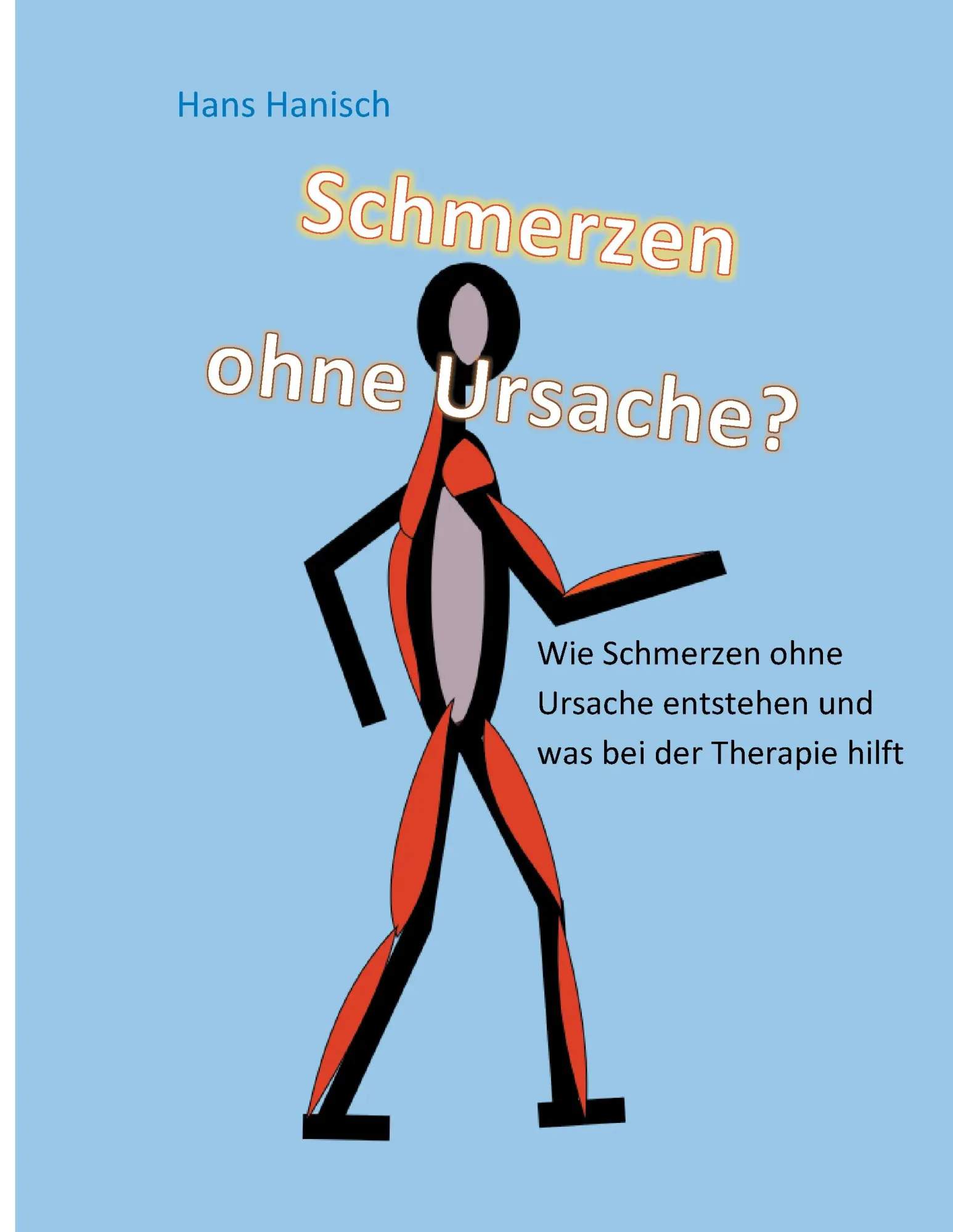 Cover: 9783744838856 | Schmerzen ohne Ursache? | Hans Hanisch | Taschenbuch | 96 S. | Deutsch