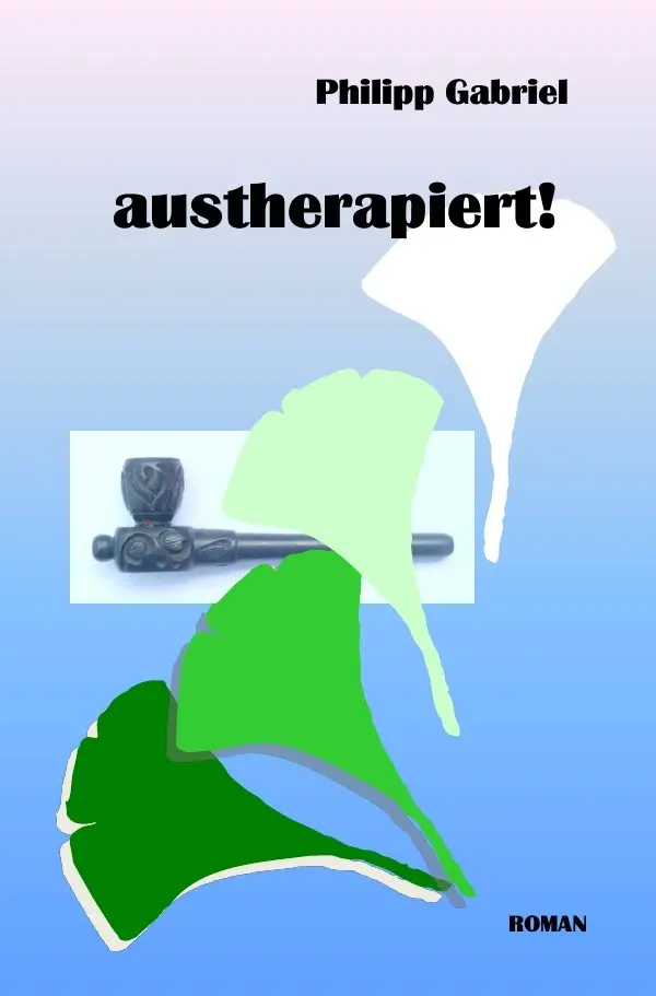 Cover: 9783844208856 | austherapiert! | Philipp Gabriel | Taschenbuch | 192 S. | Deutsch