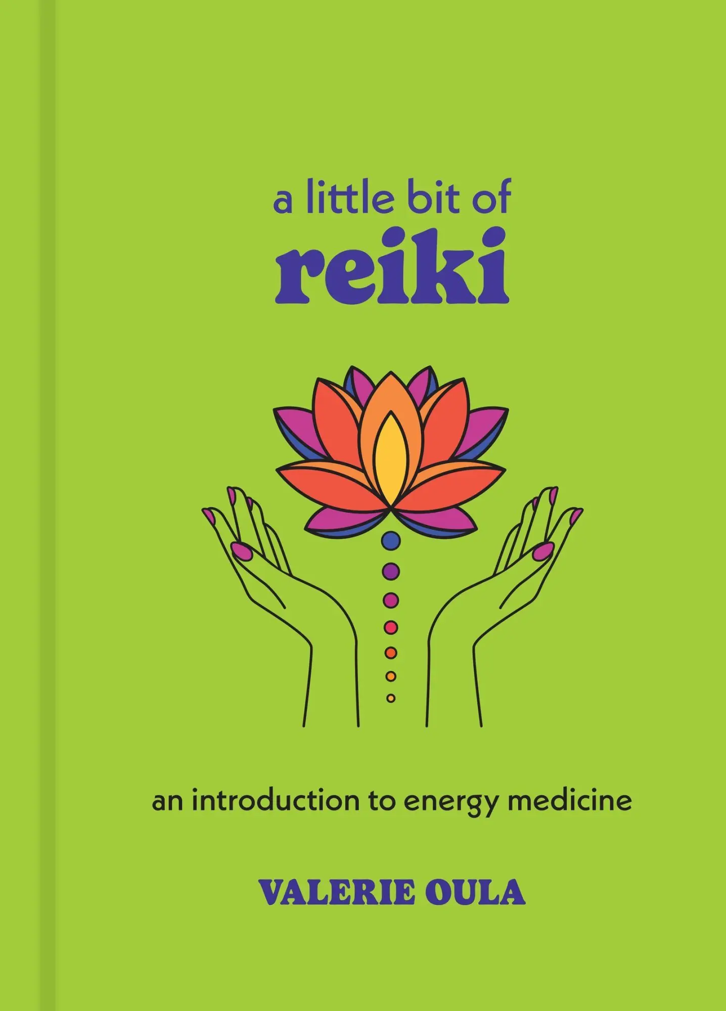 Cover: 9781454958956 | A Little Bit of Reiki | An Introduction to Energy Medicine | Oula