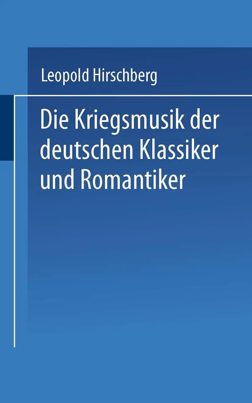 Cover: 9783663198956 | Die Kriegsmusik der deutschen Klassiker und Romantiker | Hirschberg