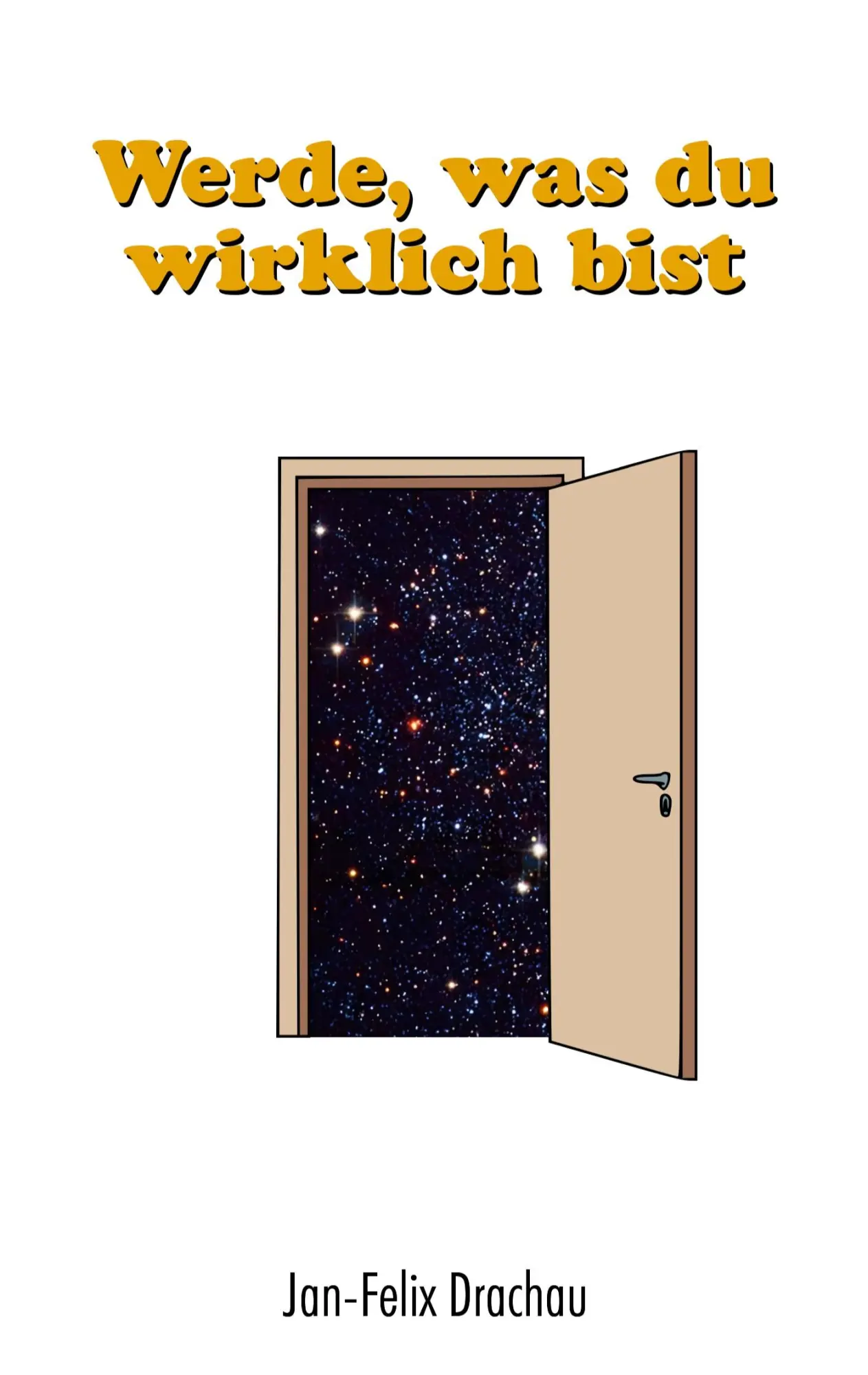 Cover: 9783754348956 | Werde, was du wirklich bist | Jan-Felix Drachau | Taschenbuch | 144 S.