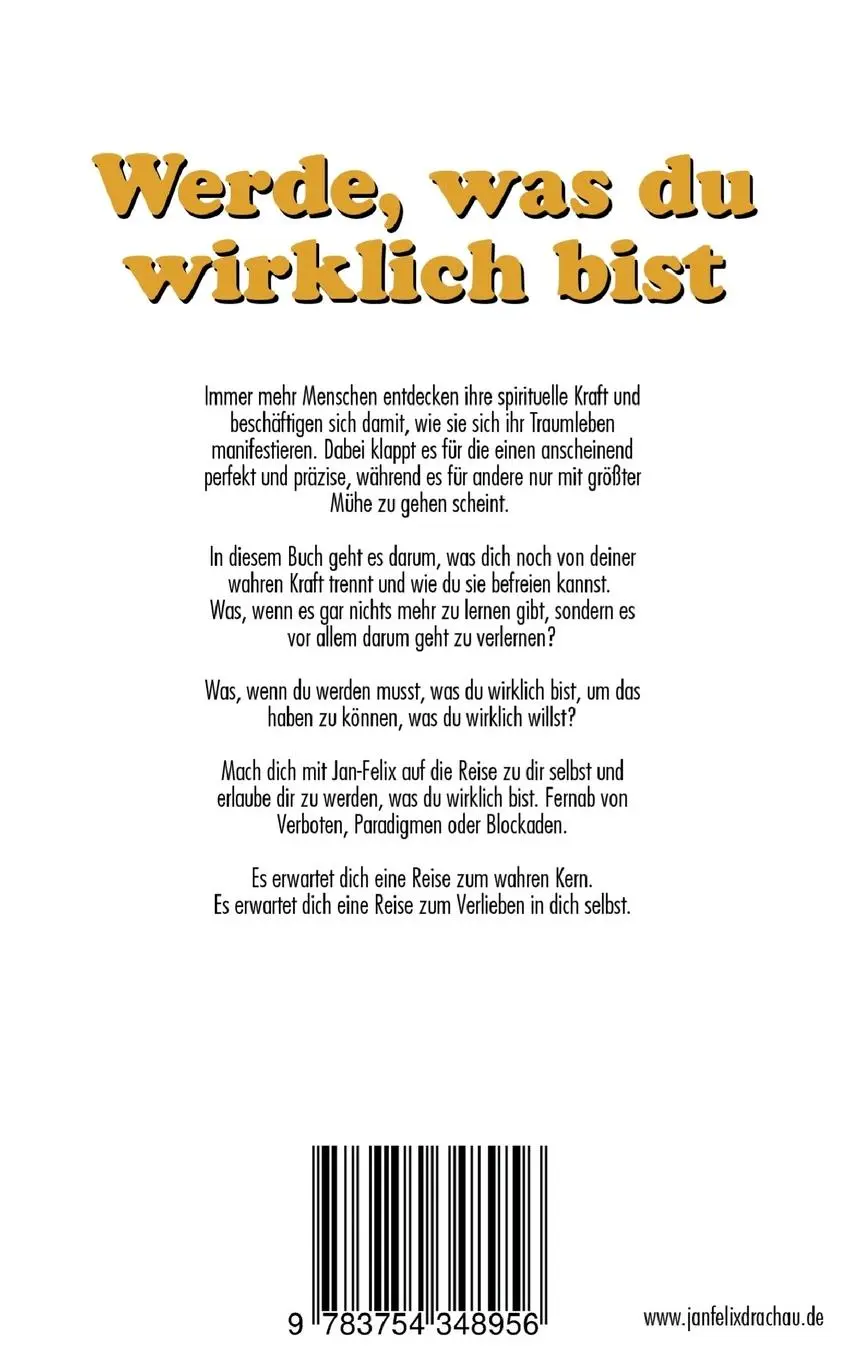 Rückseite: 9783754348956 | Werde, was du wirklich bist | Jan-Felix Drachau | Taschenbuch | 144 S.