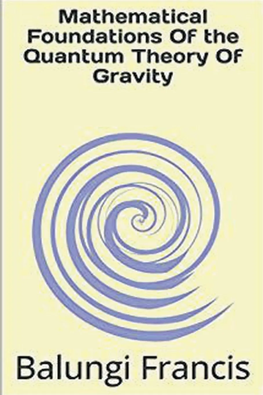 Cover: 9781393389156 | Mathematical Foundation of the Quantum Theory of Gravity | Francis