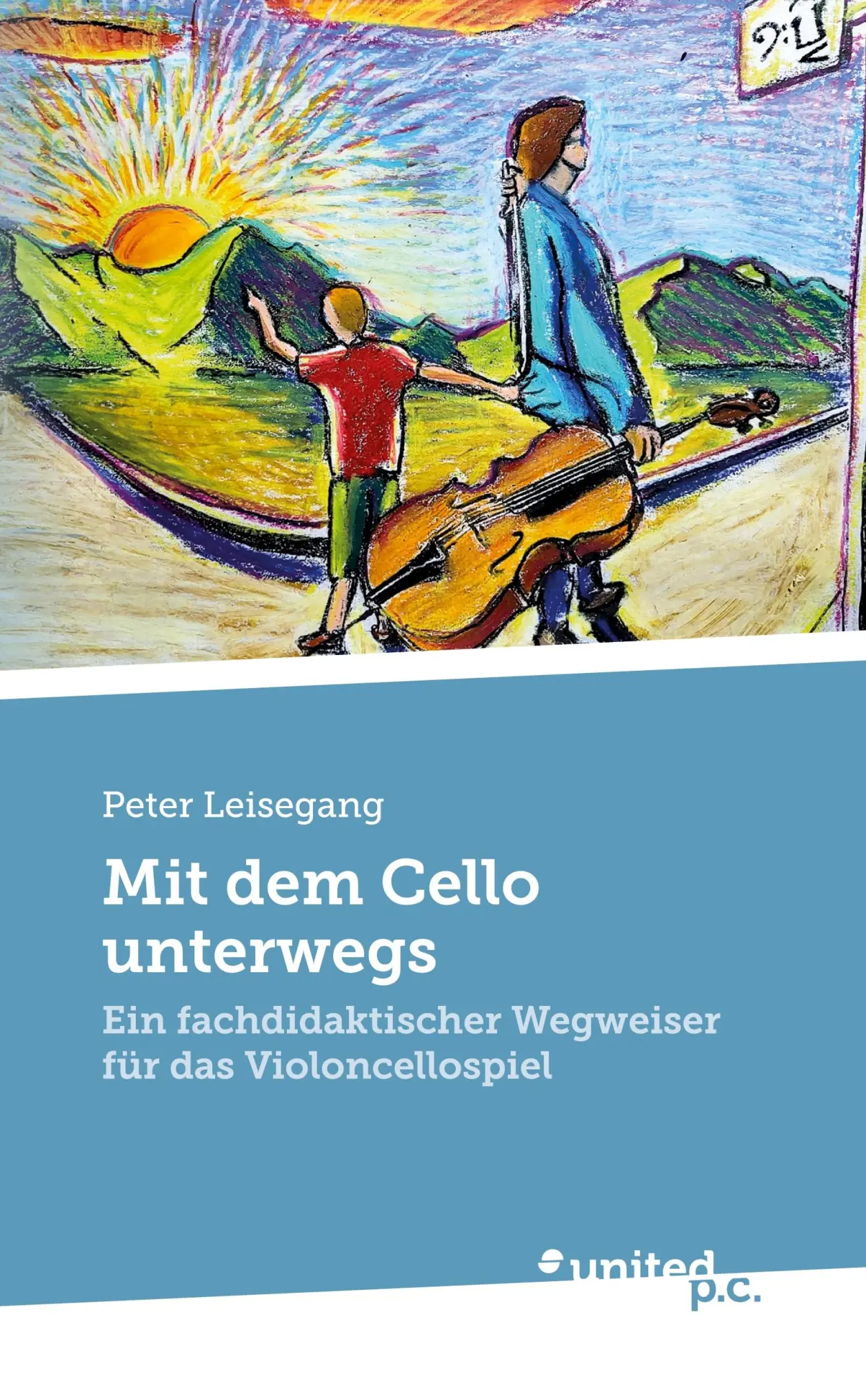 Cover: 9783710359156 | Mit dem Cello unterwegs | Peter Leisegang | Taschenbuch | 206 S.