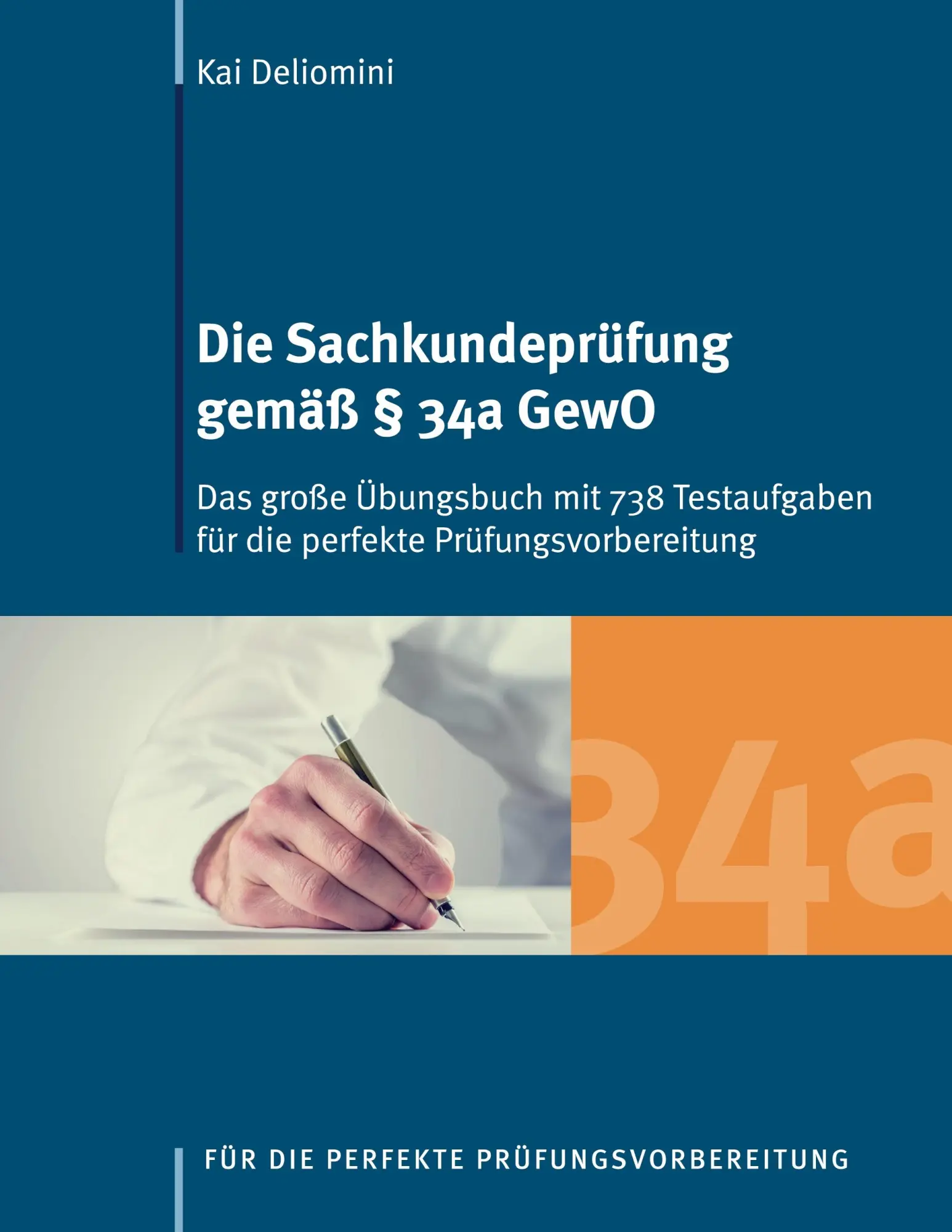 Cover: 9783738629156 | Die Sachkundeprüfung gemäß § 34a GewO | Kai Deliomini | Taschenbuch