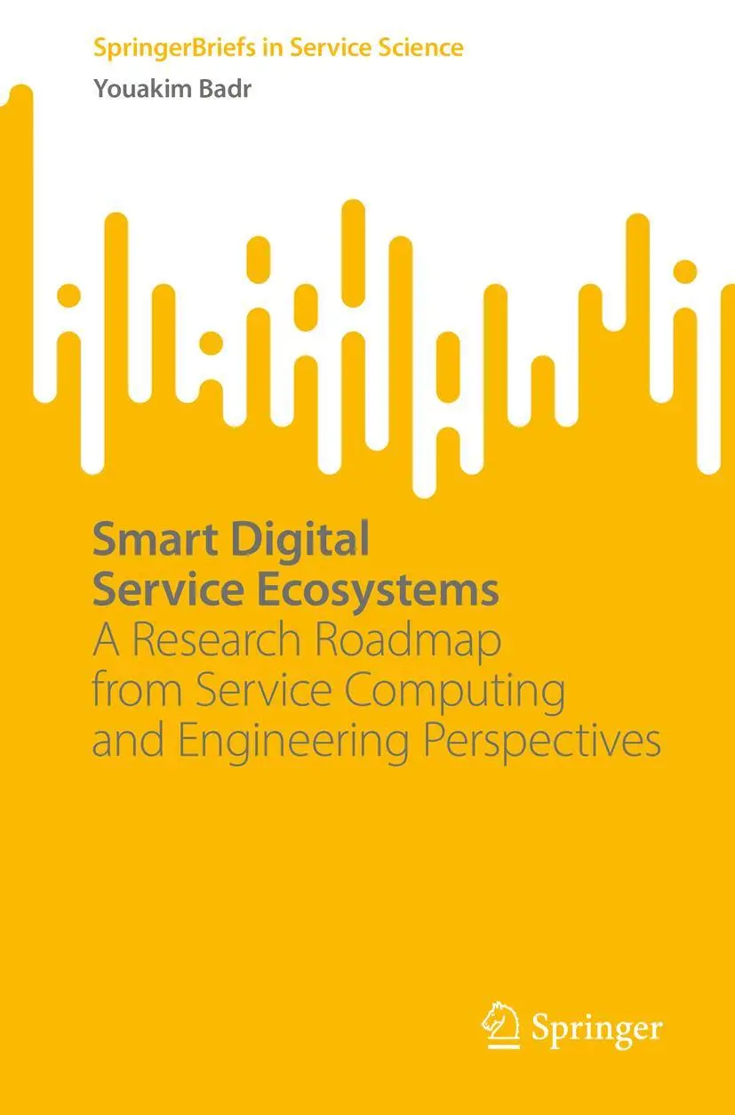 Smart Digital Service Ecosystems: A Research Roadmap from Service Computing and Engineering Perspectives (SpringerBriefs in Service Science)