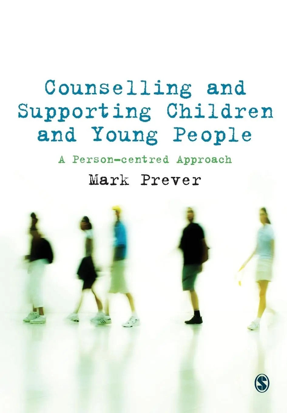Cover: 9781847879356 | Counselling and Supporting Children and Young People | Mark Prever