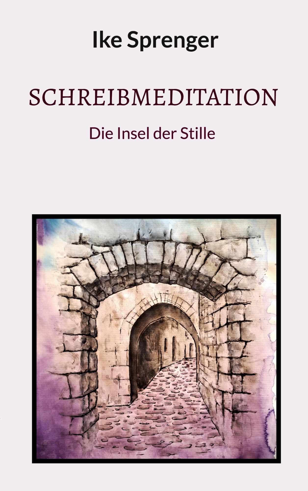 Cover: 9783769399356 | SchreibMeditation | Die Insel der Stille | Ike Sprenger | Taschenbuch