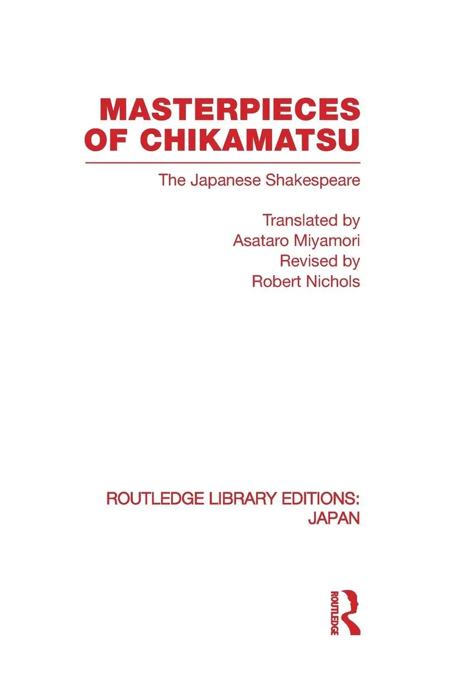 Cover: 9780415849456 | Masterpieces of Chikamatsu | The Japanese Shakespeare | Robert Nichols