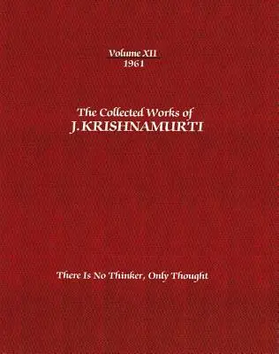 Cover: 9781934989456 | The Collected Works of J. Krishnamurti, Volume XII, 1961 | Taschenbuch